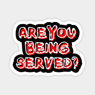 Are You Being Served Magnet