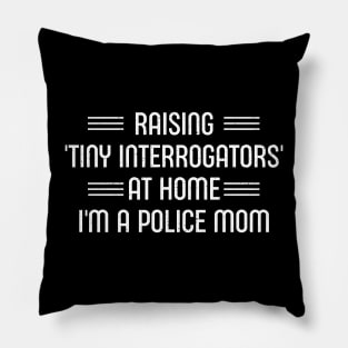 Police Mom Making Timeouts Feel Like Interrogations Pillow