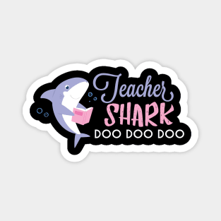 Teacher Shark Doo Doo Doo - Funny Teachers Gift Magnet