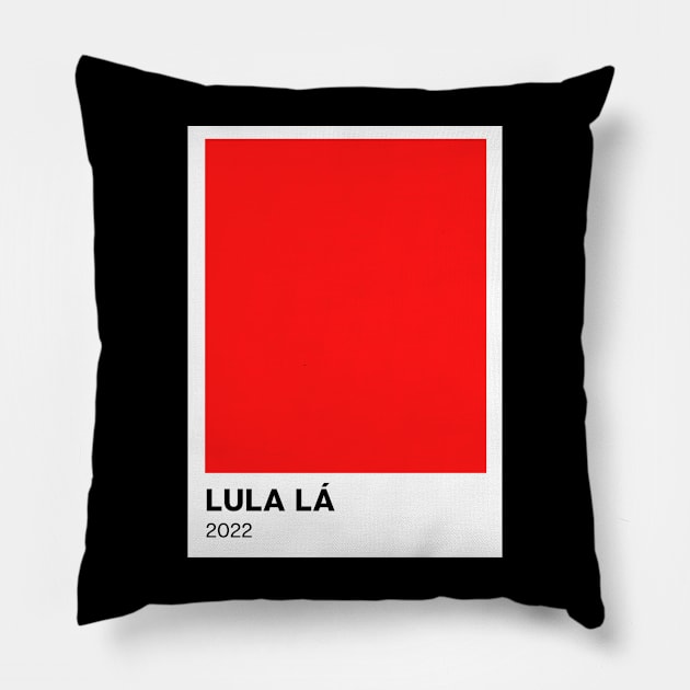 Lula Lá, Lula presidente, Lula 2022, Lula Livre Pillow by euheincaio