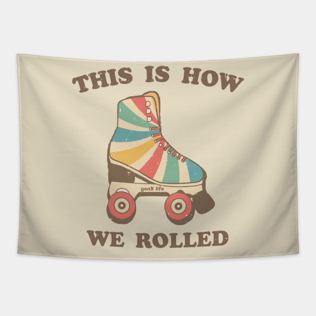 This Is How We Rolled Tapestry by genX life