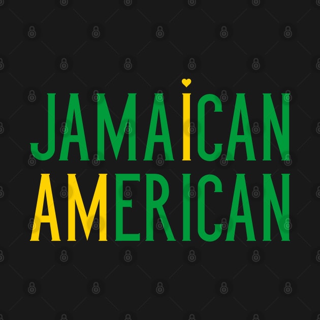 I Am Jamaican American - Jamaica and America Pride by Family Heritage Gifts