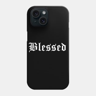 Blessed Old English Gothic Phone Case