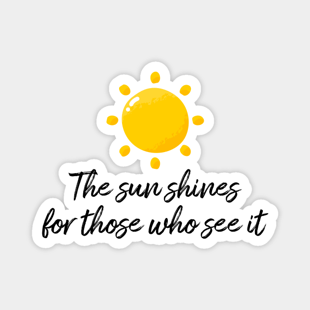 The sun shines for those who see it motivation quote Magnet by star trek fanart and more