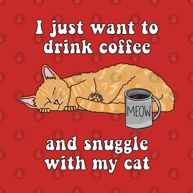 I just want to drink coffee and snuggle with my cat (Tabby Cat) by RoserinArt