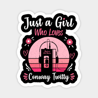 Just A Girl Who Loves Conway Twitty Retro Vintage Magnet