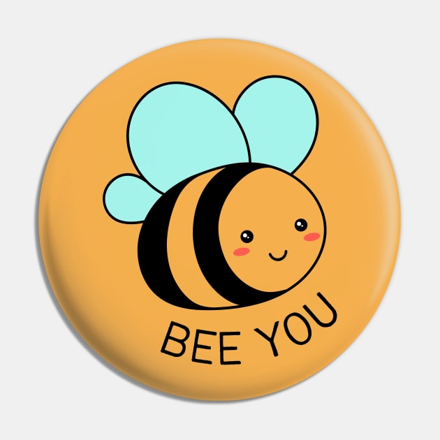 Bee you - Cute Honey Bee Inspirational Pin by Ivanapcm