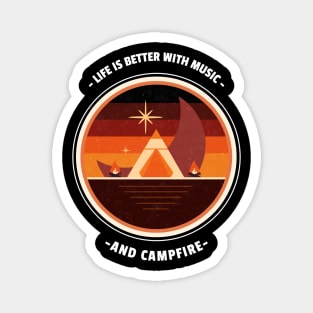 Life is better with music and campfire funny camping Magnet