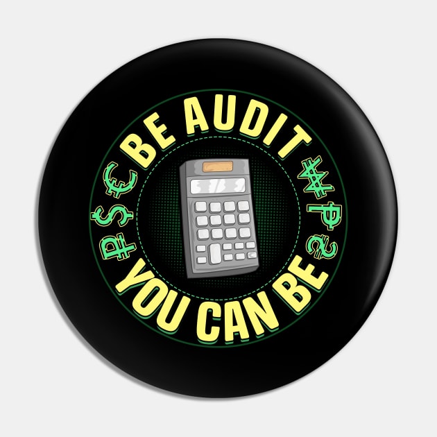 Be Audit You Can Be Funny Accountant CPA Auditor Pin by theperfectpresents