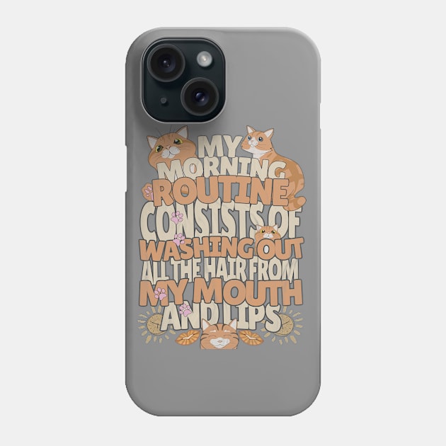 Cats Person Cat Owner Funny Mornings - I Love My Cat Phone Case by alcoshirts