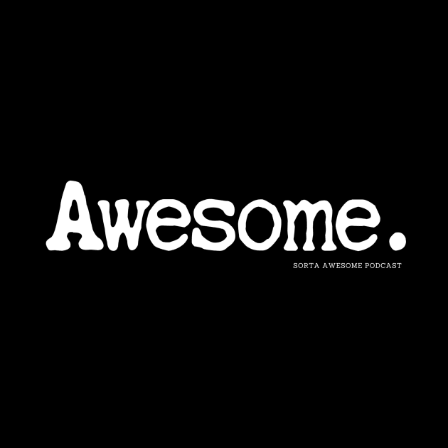 Awesome. by Sorta Awesome