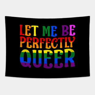 Let Me Be Perfectly Queer Tapestry