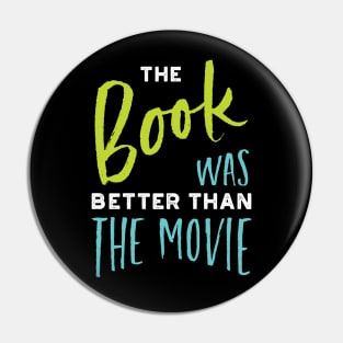 The Book Was Better Than the Movie Pin