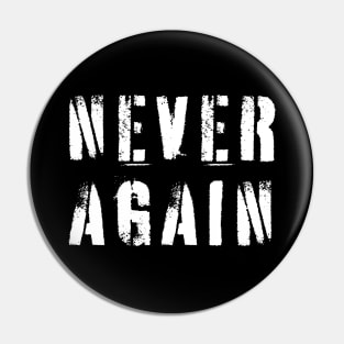 NEVER AGAIN Pin