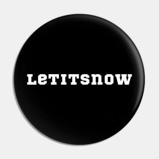 Let It Snow Pin