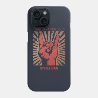 Tune up . Turn loud Steely Dan Phone Case