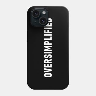 Oversimplified Phone Case