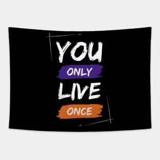 You only live once Tapestry