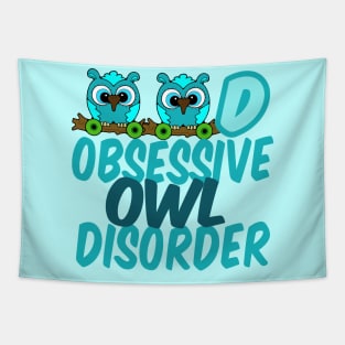 Obsessive Owl Disorder Humor Tapestry