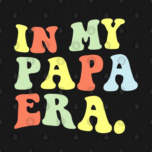 IN MY PAPA ERA GIFT TEE FOR PAPA by Joker Dads Tee