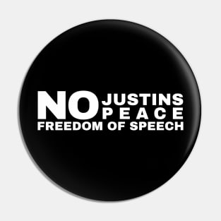 No Justins No Peace ~ Freedom of Speech Pin