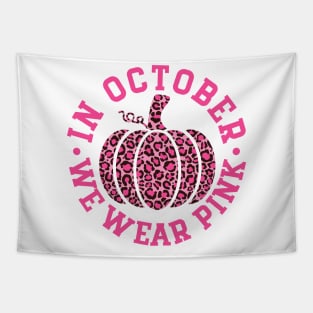 October We Wear Pink and Black Leopard Print Pumpkin - Breast Cancer Awareness Pink Font Tapestry