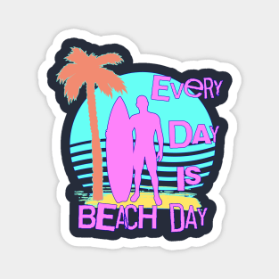 Every Day is Beach Day Summer Surfer Magnet