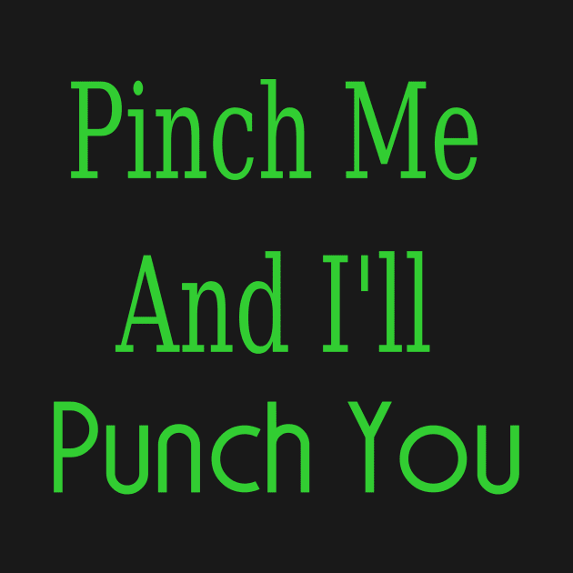 Pinch Me And I'll Punch You by Adel dza