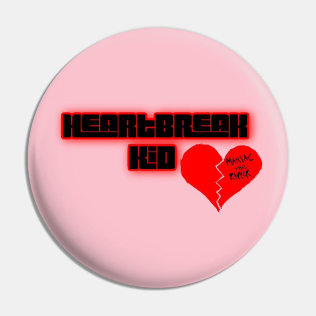 Heartbreak KidStyle 1 Maniac The Rapper Merch Pin TeePublic