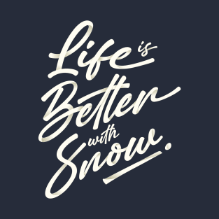 Life Is Better With Snow - Christmas T-Shirt
