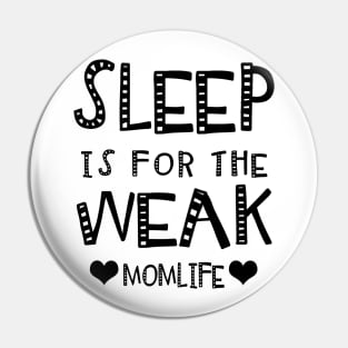 Sleep Is For The Week..Mom Life. Pin