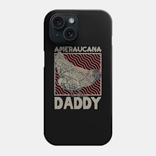 Ameraucana Daddy Phone Case