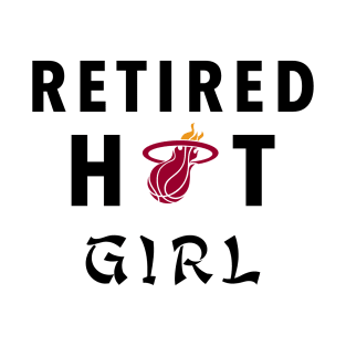 Retired Hot Girl T-Shirt