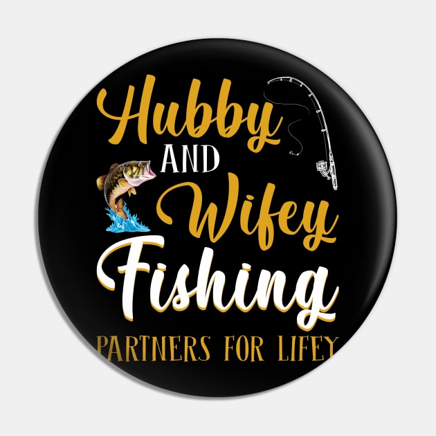 Hubby And Wifey Fishing Partners For Lifey Pin by suttonouz9