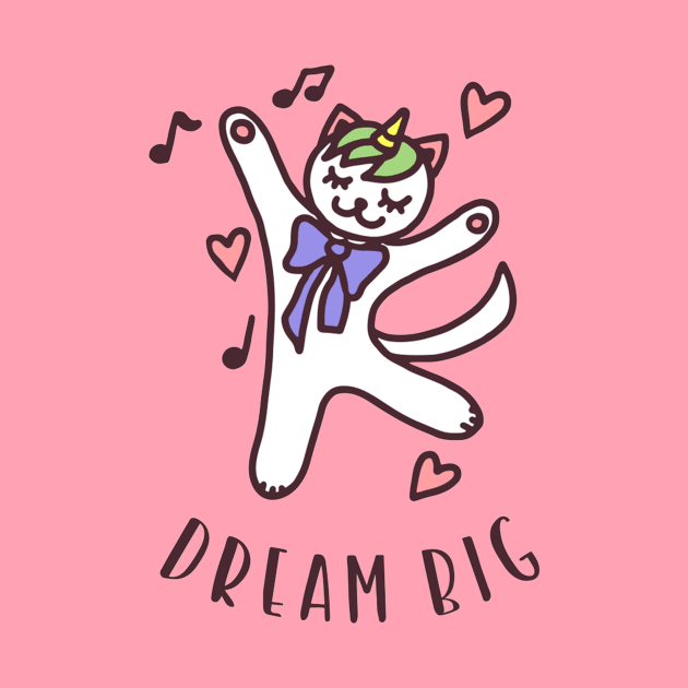 Dream Big Cute Funny Cat Lover Positive Quote by Squeak Art