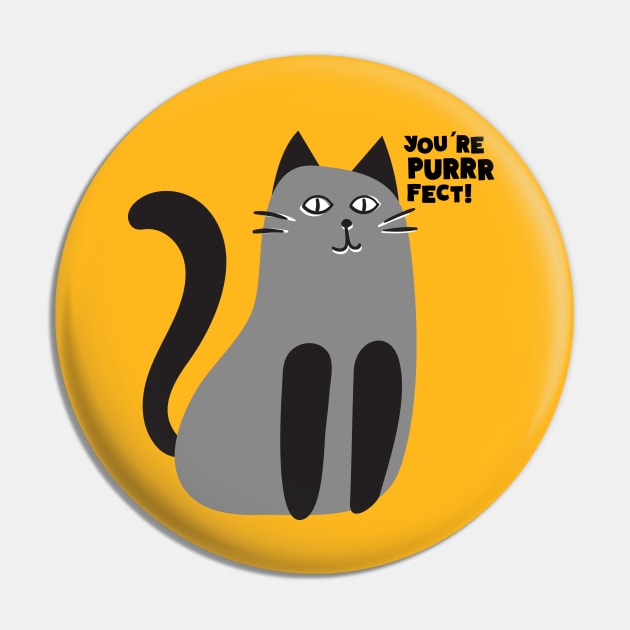 YOU'RE PURRRFECT Pin by EdsTshirts