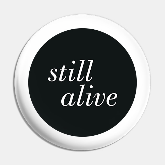 Still Alive Pin by PaperKindness