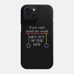 If you cant stand the Chalk Gymnastic and Acrobatic Gymnast Phone Case