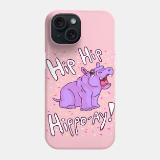 Hip Hip Hippo Hooray! Phone Case