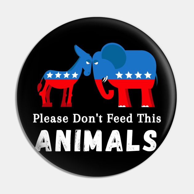 Vintage Distressed Please Don't Feed the Animals Liberals Pin by Mojakolane