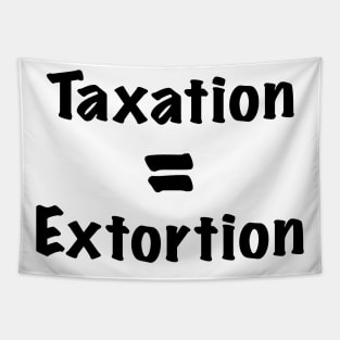 Taxation is Extortion Tapestry