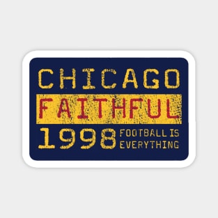 Football Is Everything - Chicago Fire FC Faithful Magnet