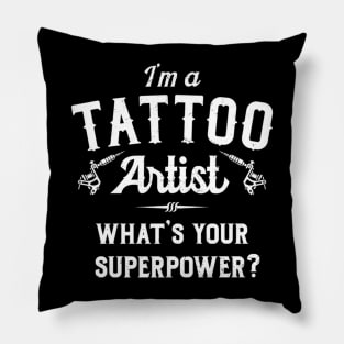 Tattoo Artist Superpower Tattooist Pillow