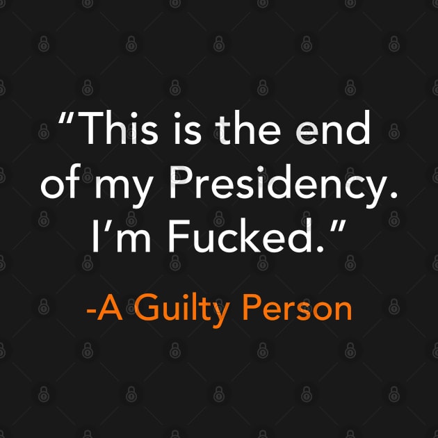 This is the end of my Presidency. - A Guilty Person by skittlemypony