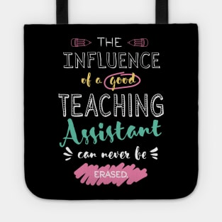 Teaching Assistant Appreciation Gifts - The influence can never be erased Tote