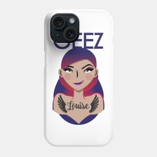 Geez Louise! Phone Case