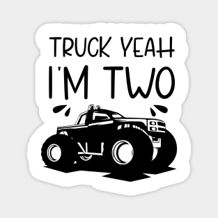 Truck Yeah Im Two, Birthday Sayings, Quote Tees, One Liners, Gifts Magnet