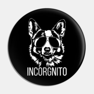 Funny Corgi saying Incorgnito dog lover Pin