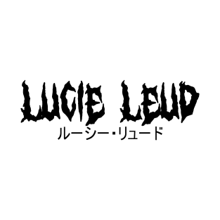 Lucie Leud / ルーシー・リュード (Black version) T-Shirt