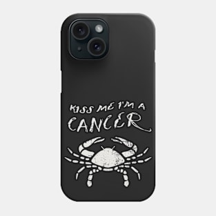 Kiss Me I'm A CANCER Western Zodiac Astrology Phone Case